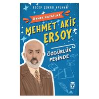 Timaş - Örnek Hayatlar - Mehmet Akif Ersoy Özgürlük Peşinde