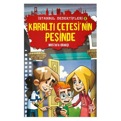 Timaş - Mustafa Orakçı - İstanbul Dedektifleri Karaltı Çetesinin Peşinde