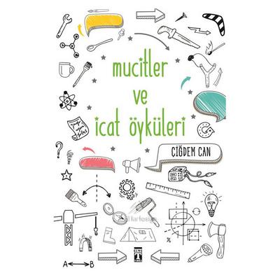 Timaş - Çiğdem Can - Mucitler Ve İcat Öyküleri