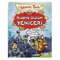 Eğlenceli Bilgi Yay. - Eğlenceli Tarih Ocağına Düştüm Yeniçeri