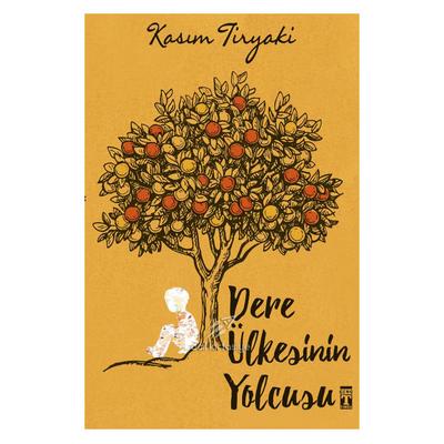 Timaş - Kasım Tiryaki- Dere Ülkesinin Yolculuğu