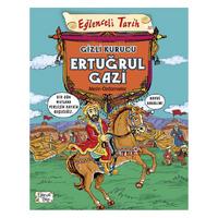 Eğlenceli Bilgi Yay. - Eğlenceli Tarih Gizli Kurucu Ertuğrul Gazi