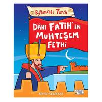 Eğlenceli Bilgi Yay. - Eğlenceli Tarih Dahi Fatih'in Muhteşem Fethi