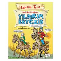 Eğlenceli Bilgi Yay. - Eğlenceli Tarih Yeni Nesil Padişah Yıldırım Bayezid