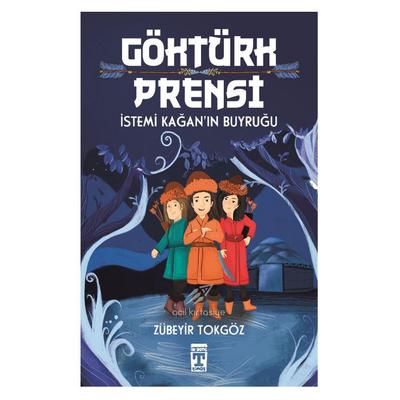 Timaş - Zübeyir Tokgöz- Göktürk Prensi İstemi Kağanın Buyruğu