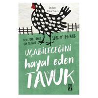 Timaş - Sun-Mi Hwang - Uçabileceğini Hayal Eden Tavuk