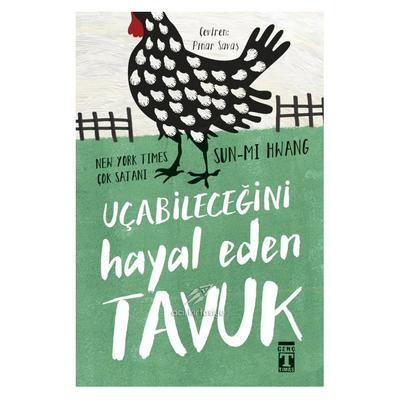 Timaş - Sun-Mi Hwang - Uçabileceğini Hayal Eden Tavuk