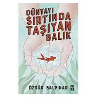 Timaş - Özgür Balpınar - Dünyayı Sırtında Taşıyan Balık