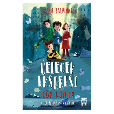 Timaş - Özgür Balpınar- Gelecek Ekspresi Çöp Dünya