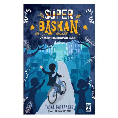 Timaş - Yaşar Bayraktar - Süper Başkan Zamanı Durduran Saat