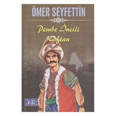 Parıltı Yay. - Ömer Seyfettin İnce Seri - Pembe İncili Kaftan
