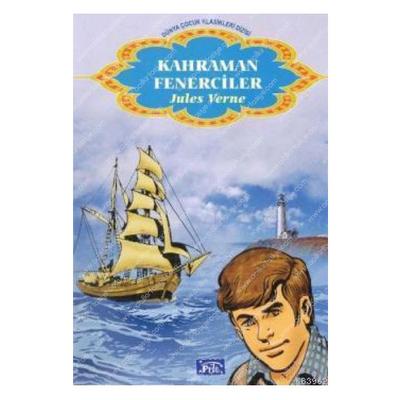 Parıltı Yay. Dünya Çocuk Klasikleri - Kahraman Fenerciler