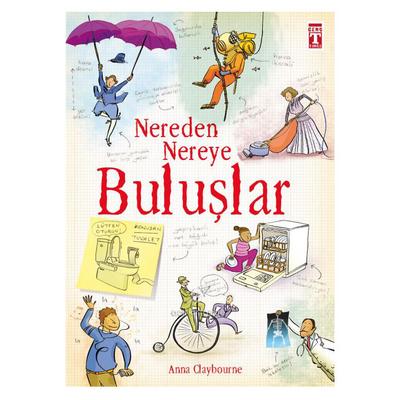 Timaş - Anna Claybourne- Nereden Nereye Buluşlar