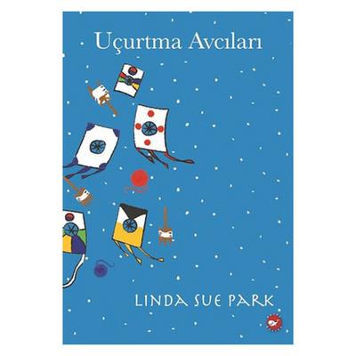 Beyaz Balina - Linda Sue Park - Uçurtma Avcıları