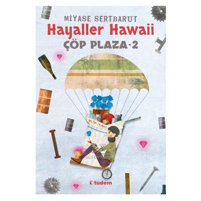 Tudem - Miyase Sertbarut - Hayaller Hawaii Çöp Plaza 2