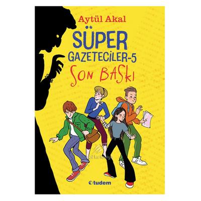 Tudem - Aytül Atal - Süper Gazeteciler 5 - Son Baskı