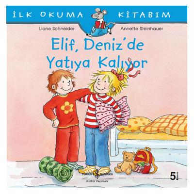 İş Kültür - İlk Okuma Kitabım - Elif Deniz'de Yatıya Kalıyor