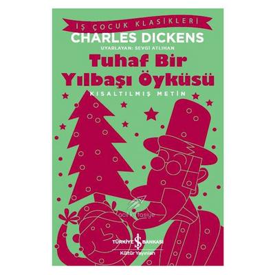 İş Kültür - Çocuk Klasikleri - Charles Dickens - Tuhaf Bir Yılbaşı Öyküsü