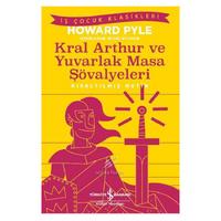 İş Kültür - Çocuk Klasikleri - Howard Pyle - Kral Arthur Ve Yuvarlak Masa Şövalyeleri