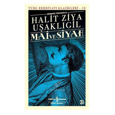 İş Kültür - Halit Ziya Uşaklıgil - Mai Ve Siyah
