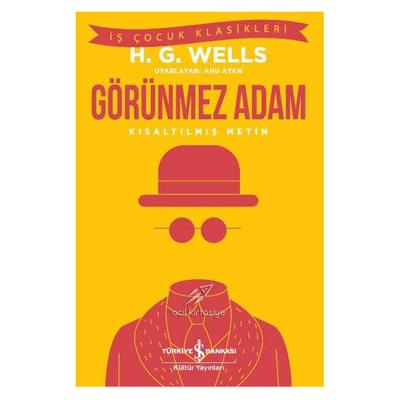 İş Kültür - Çocuk Klasikleri - H.G.Wells - Görünmez Adam