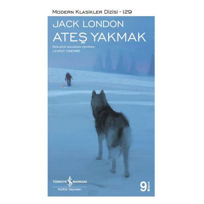 İş Kültür - Jack London - Ateş Yakmak