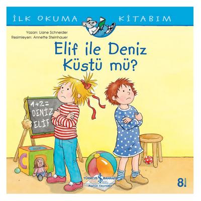 İş Kültür - İlk Okuma Kitabım - Elif İle Deniz Küstü Mü?
