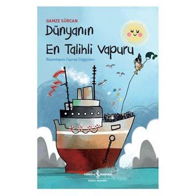 İş Kültür - Gamze Sürcan - Dünyanın En Talihli Vapuru