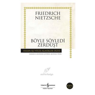 İş Kültür - Friedrich Nietzsche - Böyle Söyledi Zerdüşt