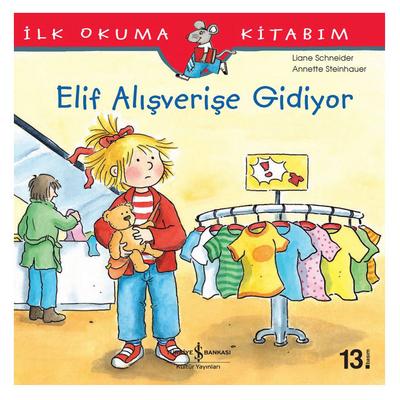 İş Kültür - İlk Okuma Kitabım - Elif Alışverişe Gidiyor