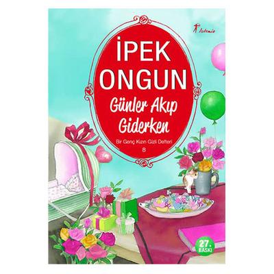 Artemis - İpek Ongun - Bir Genç Kızın Gizli Defteri 8 Günler Akıp Giderken
