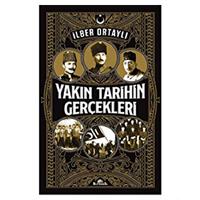 Kronik - İlber Ortaylı - Yakın Tarihin Gerçekleri