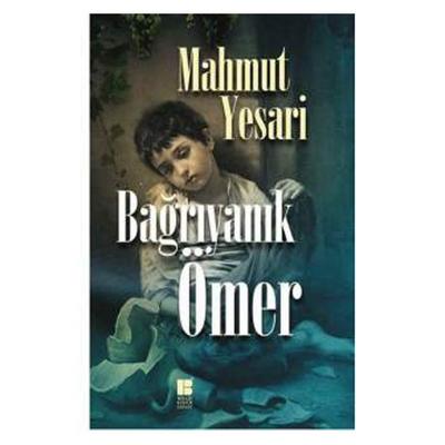 Bilge - Mahmut Yesari - Bağrıyanık Ömer