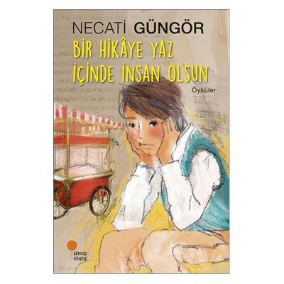 Günışığı - Necati Güngör - Bir Hikaye Yaz İçinde İnsan Olsun