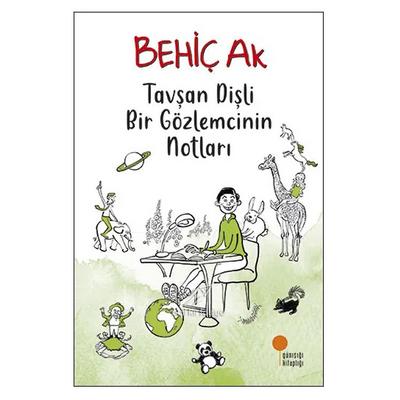 Günışığı - Behiç Ak - Tavşan Dişli Bir Gözlemcinin Notları