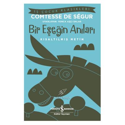 İş Kültür - Çocuk Klasikleri - Comtesse De Segur - Bir Eşeğin Anıları