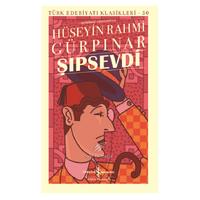 İş Kültür - Hüseyin Rahmi Gürpınar - Şıpsevdi