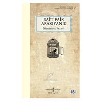 İş Kültür - Sait Faik Abasıyanık - Lüzumsuz Adam