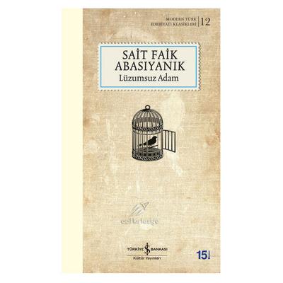 İş Kültür - Sait Faik Abasıyanık - Lüzumsuz Adam