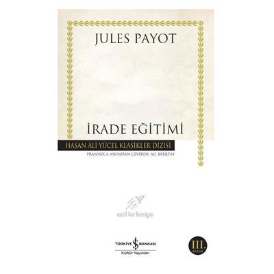 İş Kültür - Jules Payot - İrade Eğitimi