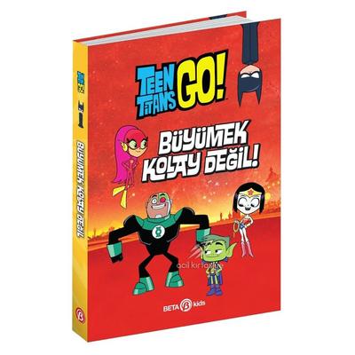 Beta Kids - Teen Titans Go! - Büyümek Kolay Değil