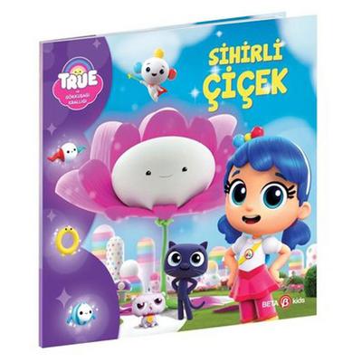 Beta Kids - True Ve Gökkuşağı Krallığı - Sihirli Çiçek