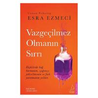 Destek - Esra Ezmeci - Vazgeçilmez Olmanın Sırrı