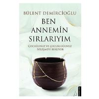 Destek - Bülent Demircioğlu - Ben Annemin Sırlarıyım