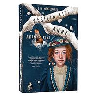 Ren - L.M.Montgomery - Yeşilin Kızı Anne Adanın Kızı