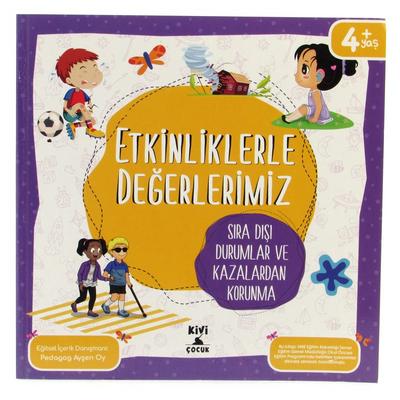 Kivi Çocuk - Etkinliklerle Değerlerimiz - Sıra Dışı Durumlar Ve Kazalardan Korunma