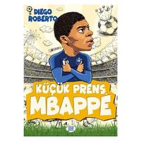 Dokuz Yay. - Diego Roberto - Küçük Prens Mbappe