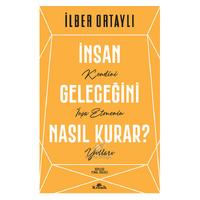 Kronik - İlber Ortaylı - İnsan Geleceğini Nasıl Kurar