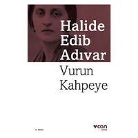Can - Halide Edib Adıvar - Vurun Kahpeye