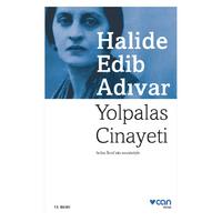 Can - Halide Edib Adıvar - Yolpalas Cinayeti